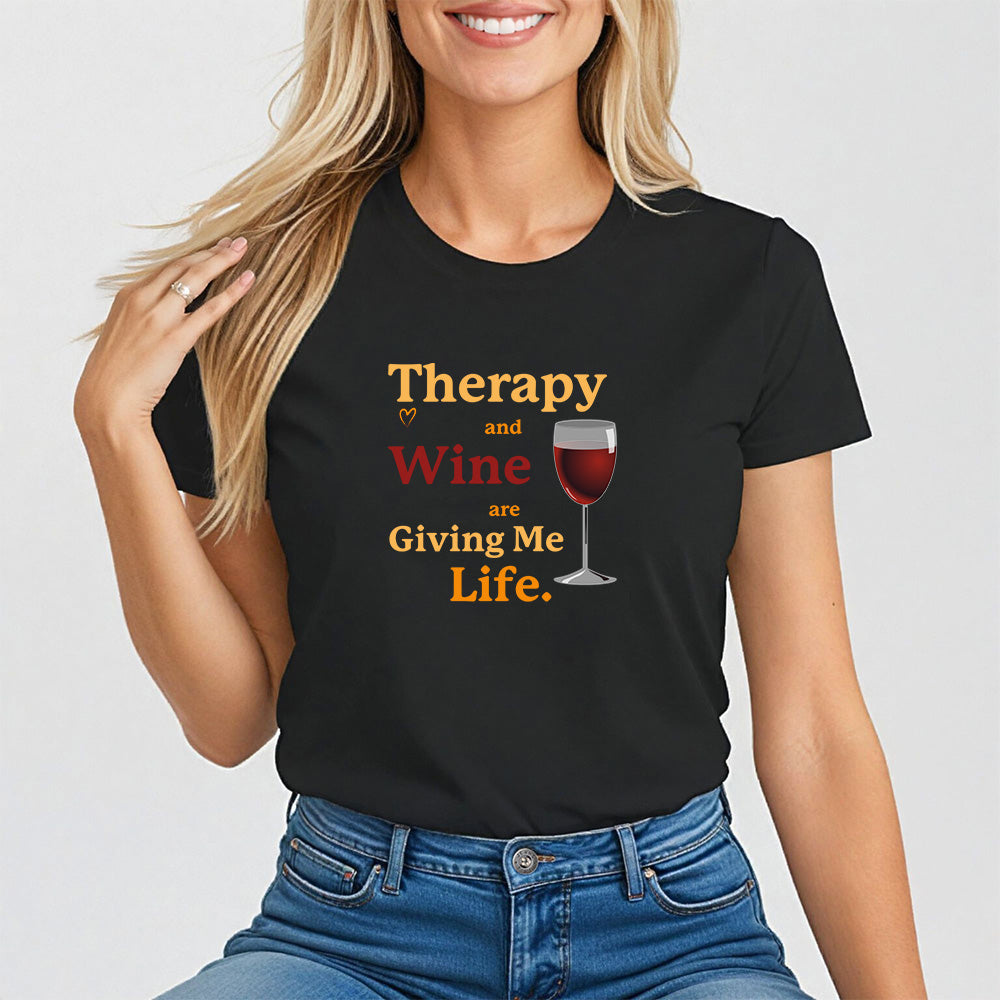 Therapy and Wine Are Giving Me Life, Mental Health & Humor Tee for Women