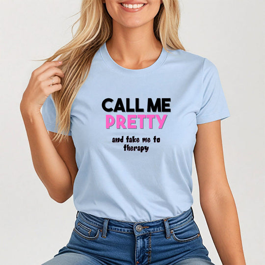 Call Me Pretty and Take Me to Therapy. Empathy and Strength Shirt