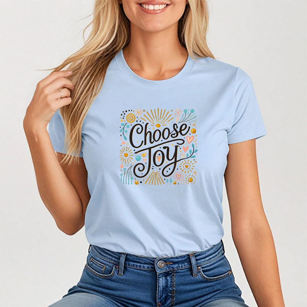Choose Joy. Supportive Statement Tee