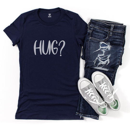 Hug?  Comfort and Connection Shirt for Women