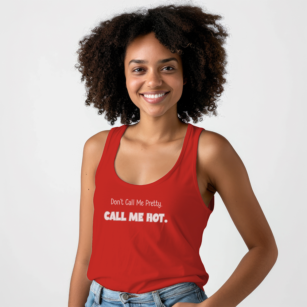 Don't Call Me Pretty, Call Me Hot - Mental Health Awareness Unisex Tank Top