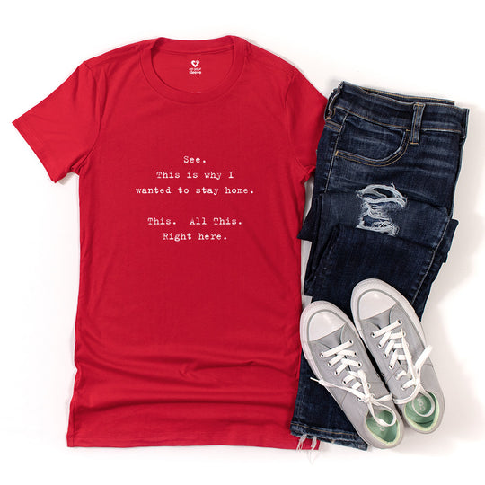 See, This Is Why I Wanted to Stay Home. Funny Introvert Tee for Women