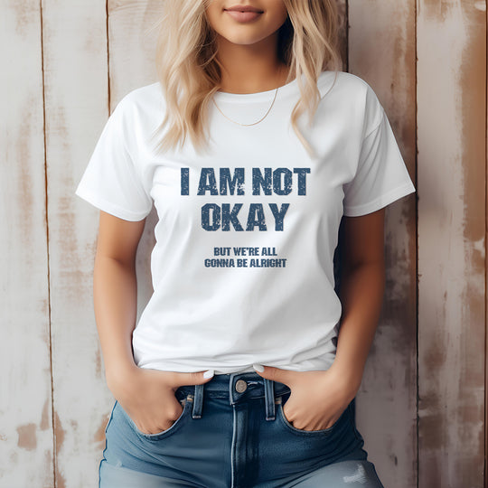 I'm Not OK, But We'll Be Alright Mental Health Shirt