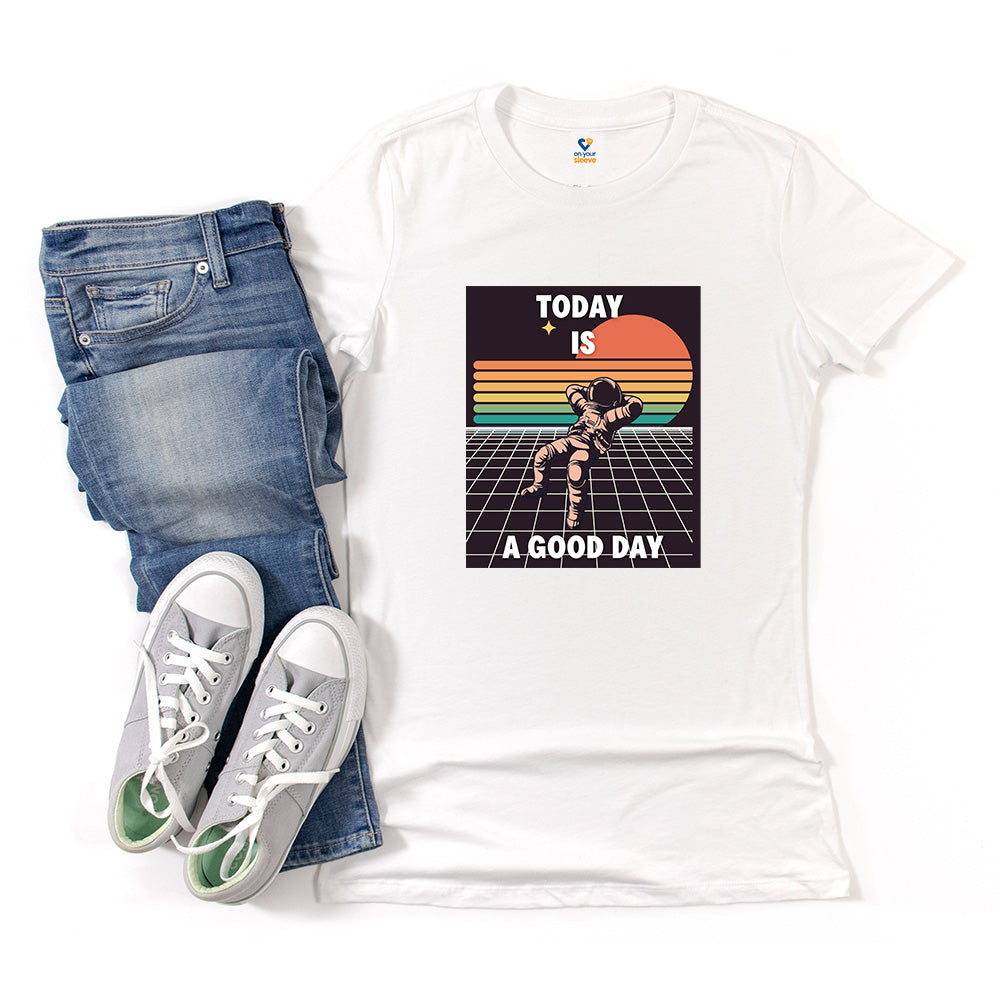 Today Is a Good Day, Uplifting Positive Vibes Tee for Women