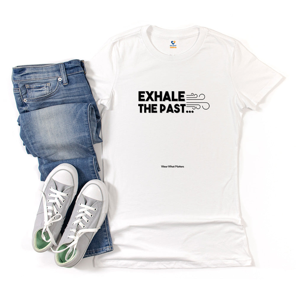 Exhale the Past.  Inhale the Future.  Encouragement and Healing Tee