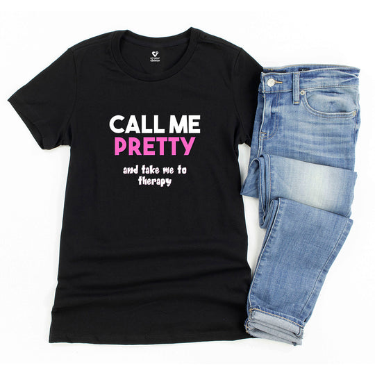 Call Me Pretty and Take Me to Therapy. Empathy and Strength Shirt
