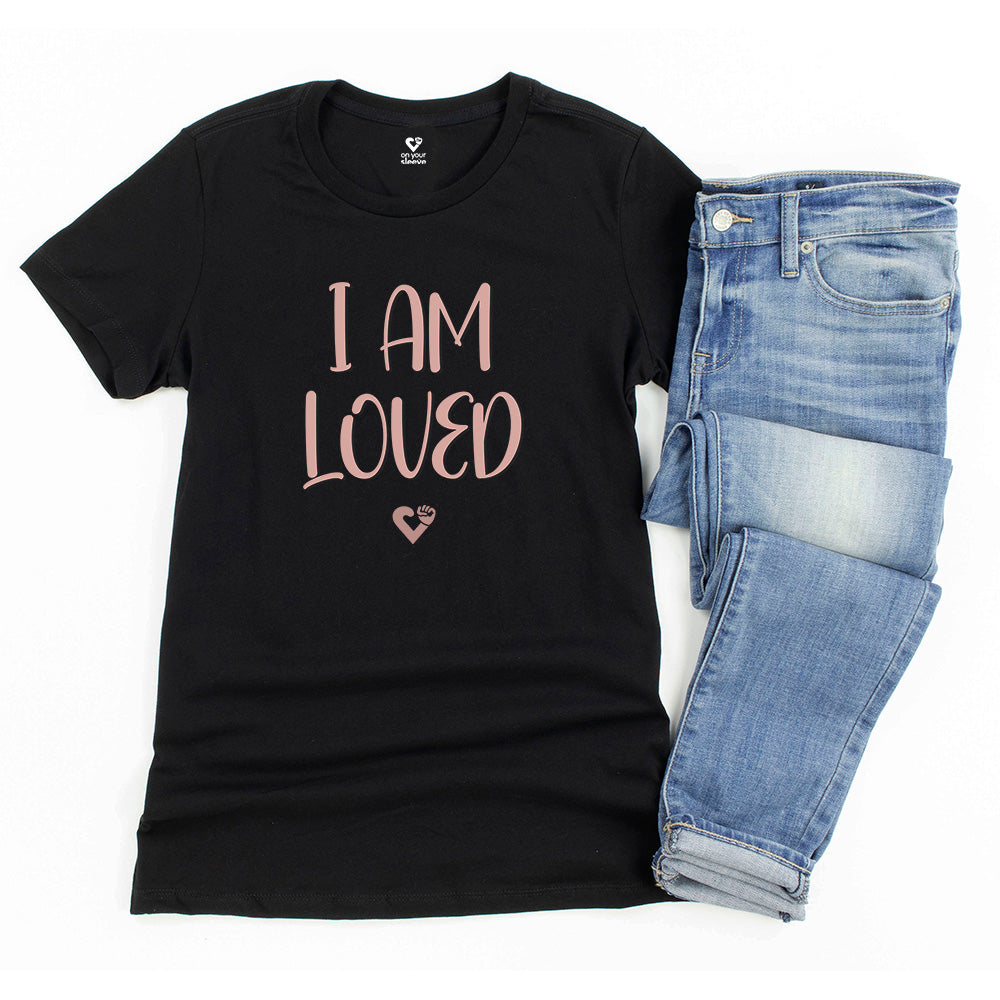 I AM LOVED, Self-Worth and Affirmation Tee for Women