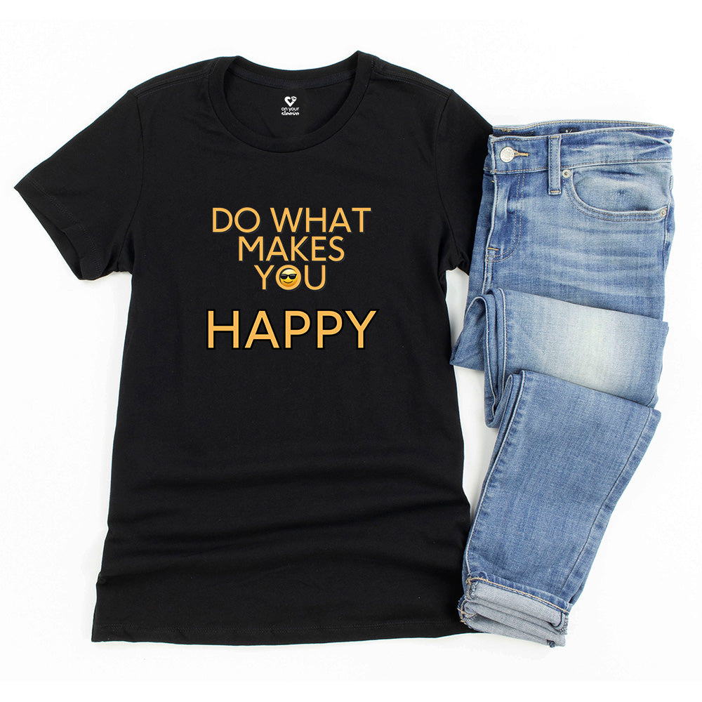 Do what makes you happy. Mindfulness Graphic T-Shirt