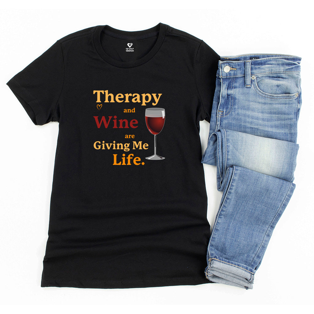 Therapy and Wine Are Giving Me Life, Mental Health & Humor Tee for Women