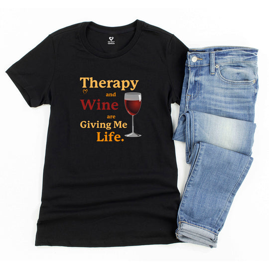 Therapy and Wine Are Giving Me Life, Mental Health & Humor Tee for Women