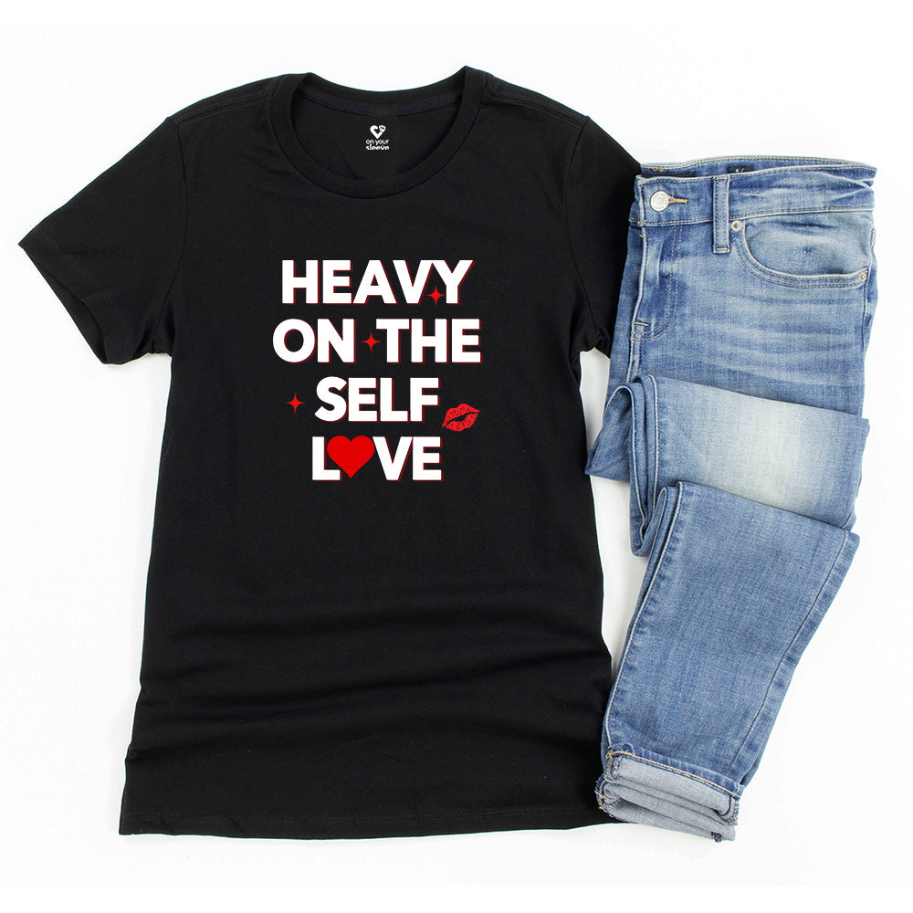Heavy on the Self Love, Self Care Statement Tee for Women
