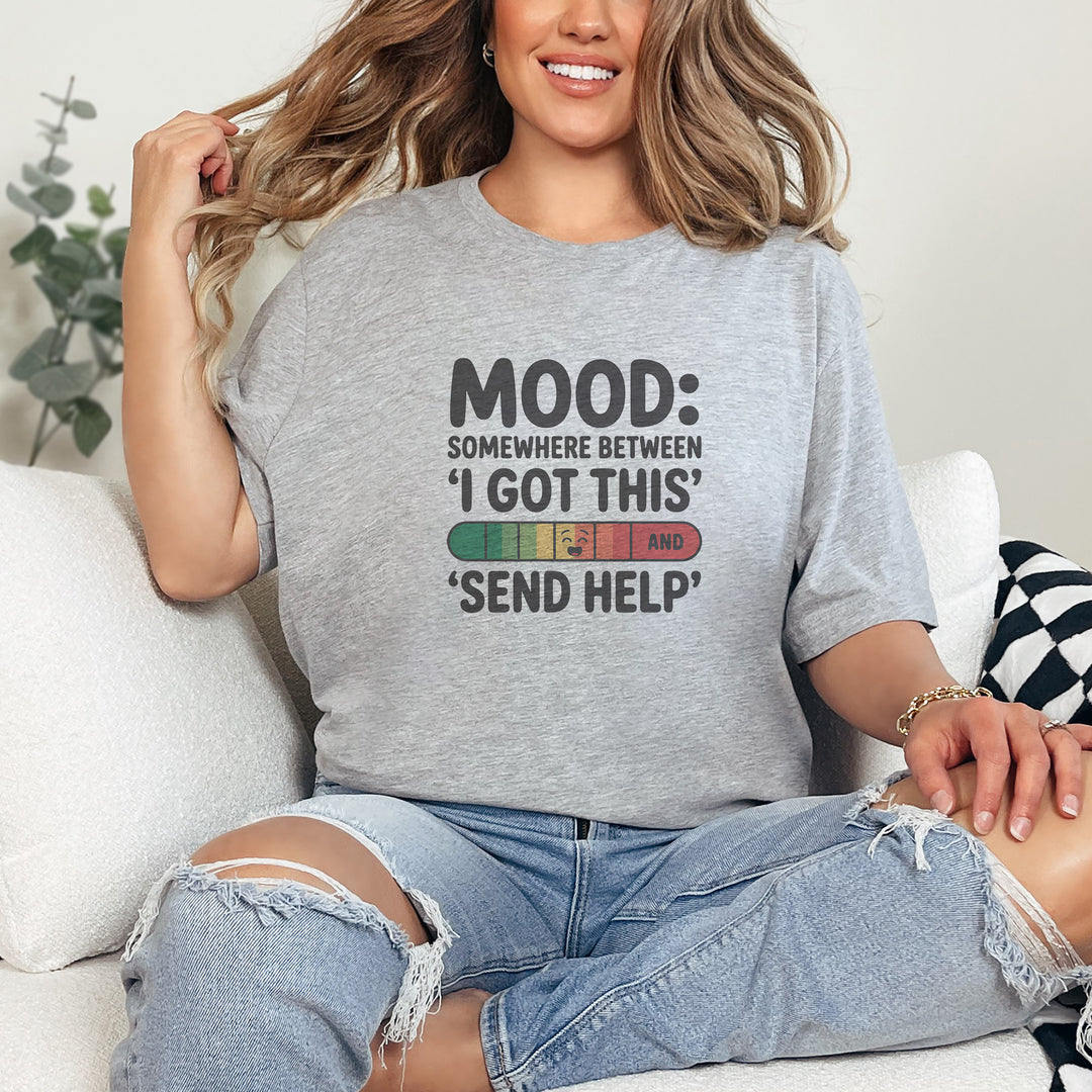 Mood: Somewhere Between Euphoria, Humor, T-Shirt
