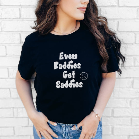 Even Baddies get Saddies – A mix of confidence and vulnerability.