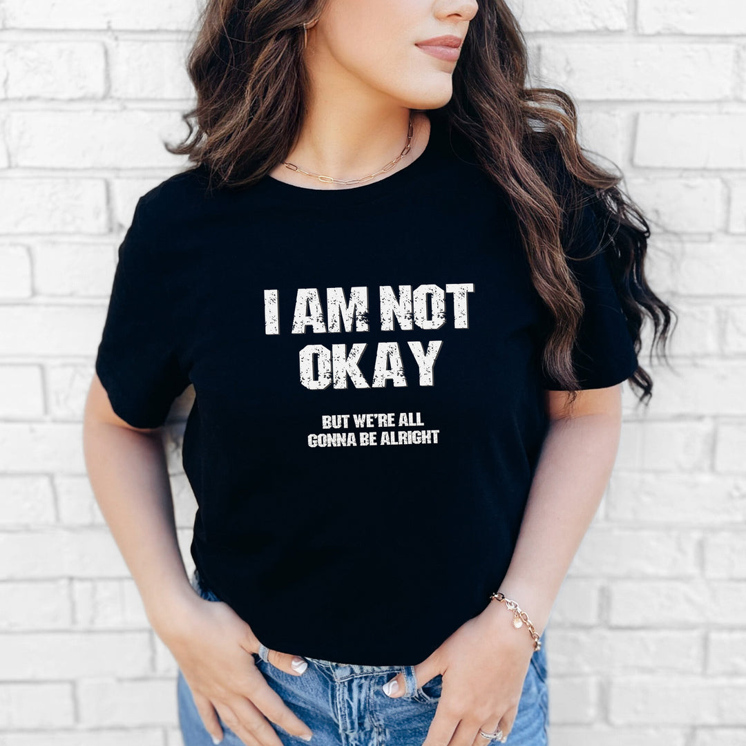 I'm Not OK, But We'll Be Alright Mental Health Shirt