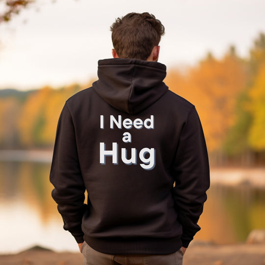 I Need a Hug Hoodie – Cozy Pullover for Comfort and Emotional Expression