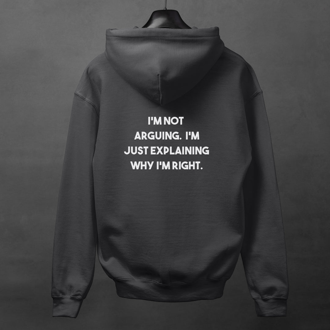 I'm Not Arguing Hoodie Jacket and Funny Know-It-All Outerwear