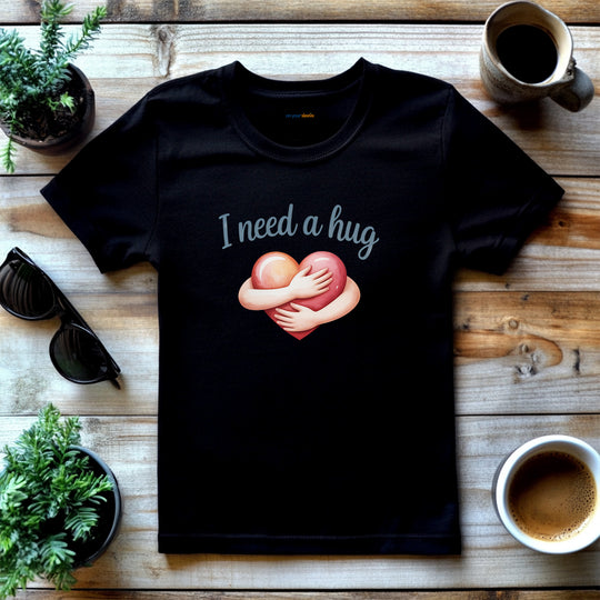 I Need A Hug - Emotional Support Mental Health Awareness Tee