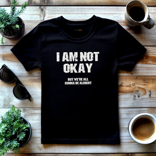 I'm Not OK, But We'll Be Alright Mental Health Shirt