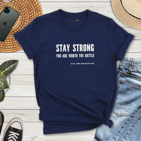 Stay Strong You're Worth The Battle, Mental Health Awareness Unisex T-Shirt