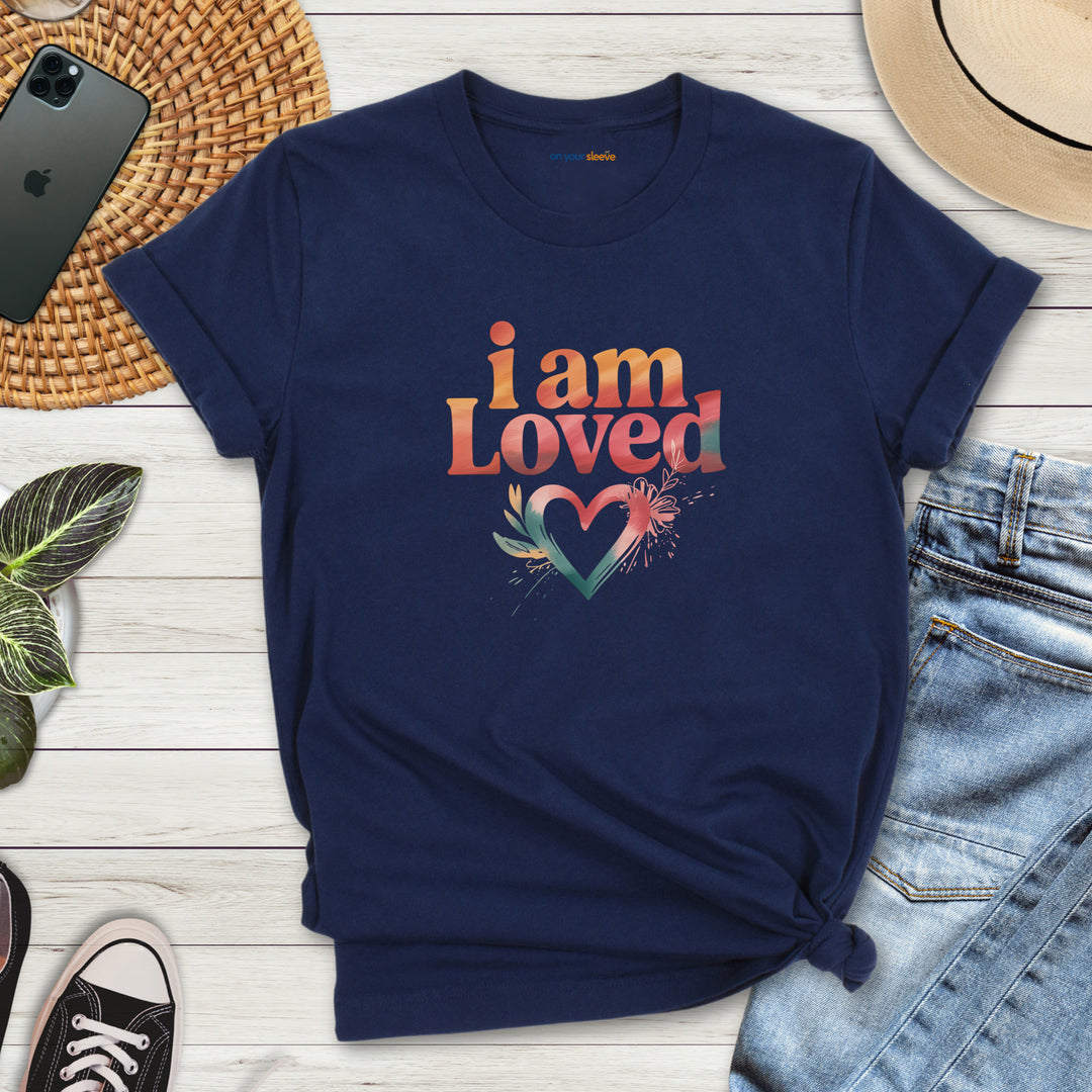 I AM LOVED – Affirmation - T-Shirt