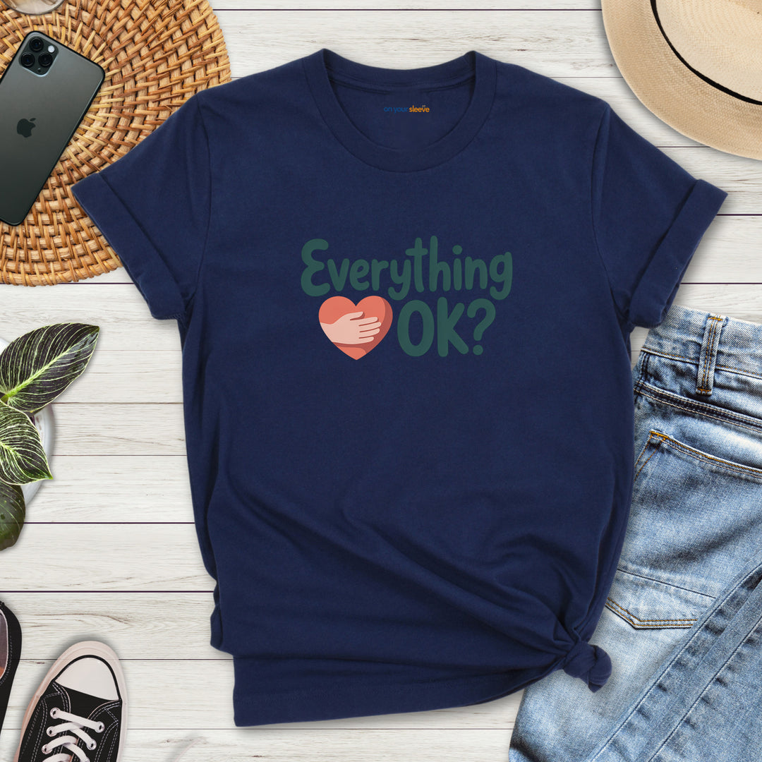 Everything OK? – Check-In Mental Health - T-Shirt