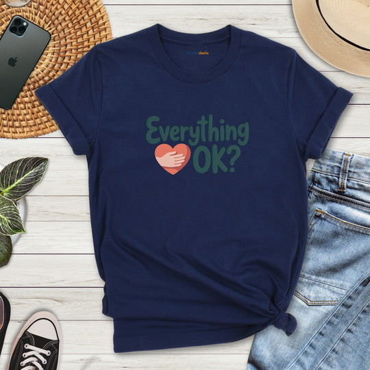 Everything OK? – Check-In Mental Health - T-Shirt