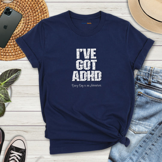 I've got ADHD and Every Day is an Adventure – Humor meets mental health awareness.