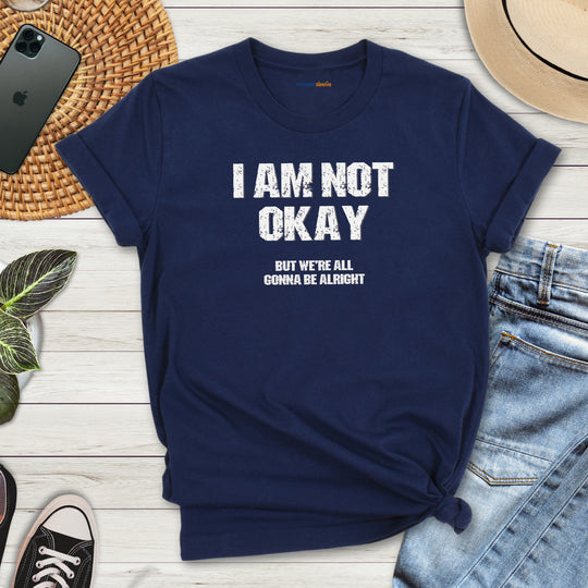 I'm Not OK, But We'll Be Alright Mental Health Shirt