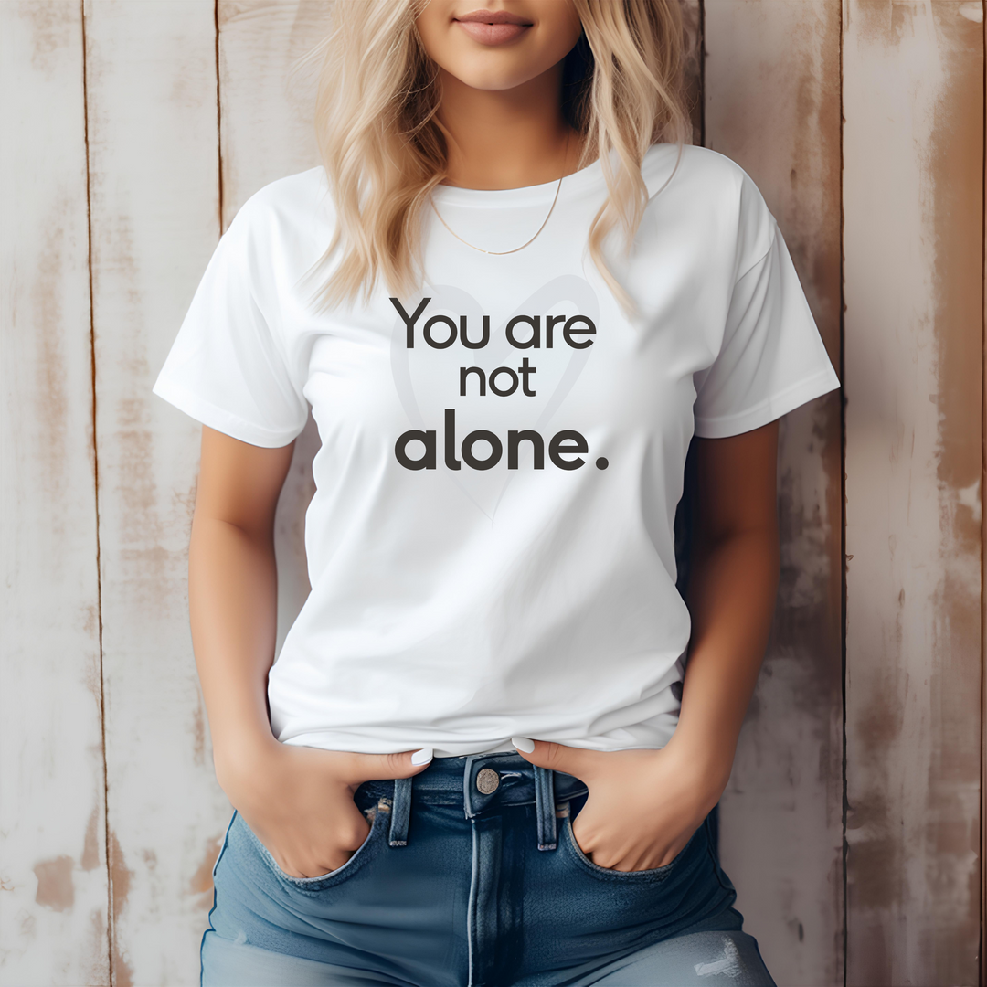 You Are Not Alone - Advocacy and Support for Mental Health and Wellness T-Shirt