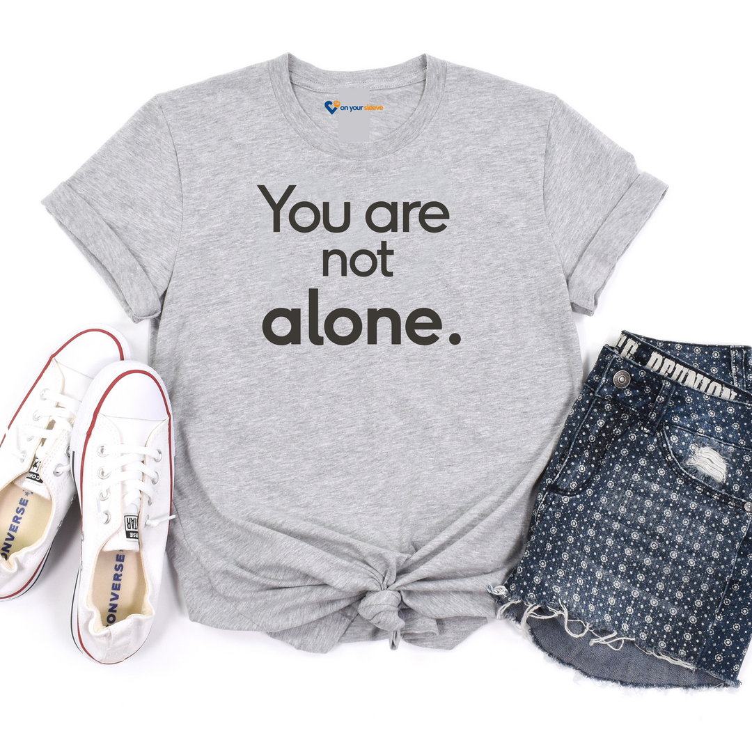 You Are Not Alone - Advocacy and Support for Mental Health and Wellness T-Shirt
